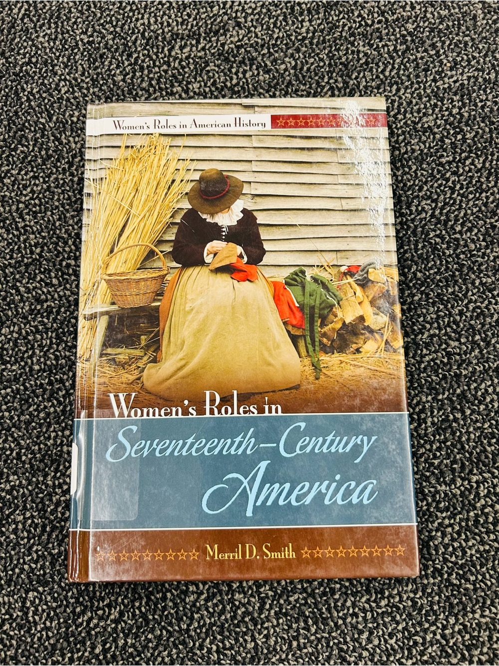 Women's Roles in Seventeenth-Century America Merril Smith Ex-Library Hardcover